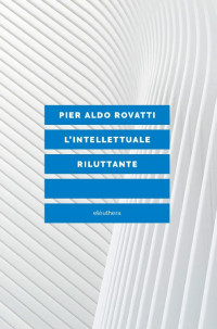 Pier Aldo Rovatti — L'intellettuale riluttante