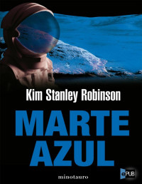 Kim Stanley Robinson — Marte Azul