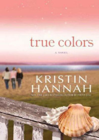 Kristin Hannah — True Colors