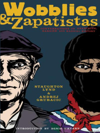 Staughton Lynd & Andrej Grubačić — Wobblies and Zapatistas