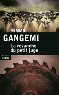 Mimmo Gangemi — La revanche du petit juge (Juge Alberto Lenzi 1)