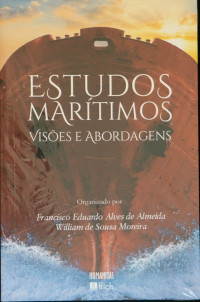 Francisco Eduardo Alves de Almeida, William de Sousa Moreira — Estudo Marítimos: visões e abordagem
