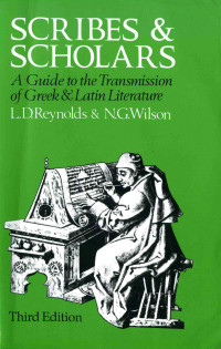 L. D. Reynolds & N. G. Wilson — Scribes and Scholars (3rd ed. 1991)