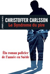 Christoffer Carlsson — Le Syndrome du pire