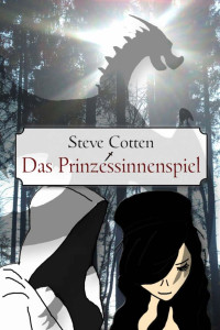 Steve Cotten [Cotten, Steve] — Das Prinzessinnenspiel: Ein Fantasy-Thriller (German Edition)