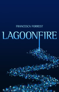 Francesca Forrest — Lagoonfire