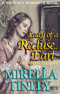 Mirella Tinley [Tinley, Mirella] — Lady of a Recluse Earl