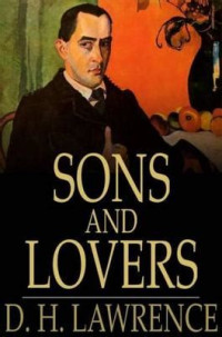 D H Lawrence — Sons and Lovers