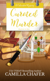 Camilla Chafer — Curated Murder (Calendar Murder Mysteries)
