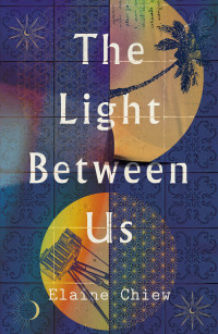 Elaine Chiew — The Light Between Us