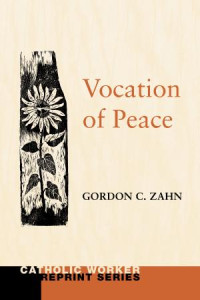 Gordon C. Zahn; — Vocation of Peace