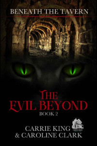 Carrie King [King, Carrie] — The Evil Beyond