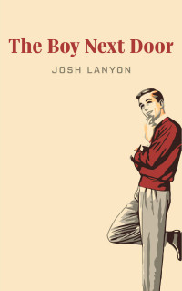 Josh Lanyon — The Boy Next Door: A Short Story amazon:B078KVX5JP, mobi-asin:B078KVX5JP