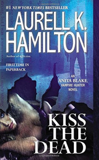 Laurell K. Hamilton — Kiss the Dead