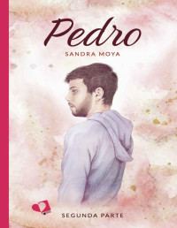 Sandra Moya — Pedro (Spanish Edition)