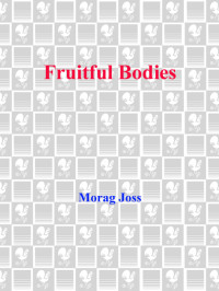Morag Joss — Fruitful Bodies