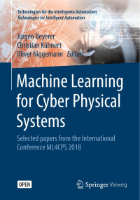 Jürgen Beyerer & Christian Kühnert & Oliver Niggemann — Machine Learning for Cyber Physical Systems