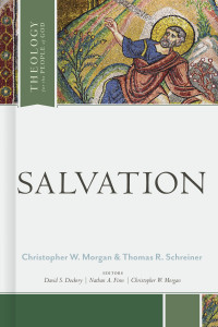 Thomas R. Schreiner;Christopher W. Morgan;David S. Dockery;Nathan A. Finn; & Christopher W. Morgan & David S. Dockery & Dr. Nathan A. Finn — Salvation