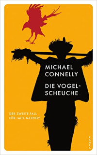 Michael Connelly — Die Vogelscheuche