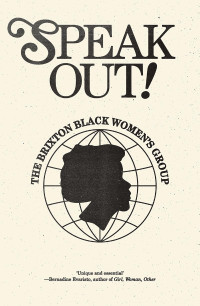 Brixton Black Women'S Group;Milo Bettochi; — Speak Out!