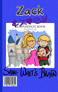 MJ Ware — Zack & Zoey Save Walt's Brain -or- Tinker Bell's Time-Travel Tragedy
