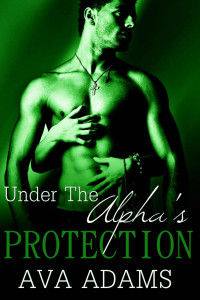 Ava Adams — Under The Alpha's Protection 4 (A BBW Shifter Romance) (Guardian Series)