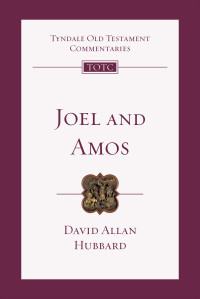 David Allan Hubbard — Joel and Amos