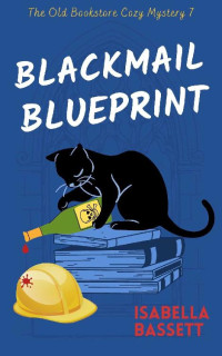 Isabella Bassett — Blackmail Blueprint - Old Bookstore Two-Hour Cozy Mysteries 7