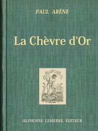 Paul Arène [Arène, Paul] — La Chèvre d'Or