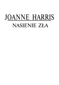 Joanne Harris — Nasienie zła