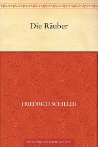 Schiller, Friedrich von — Die Räuber