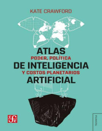 Kate Crawford — Atlas de inteligencia artificial