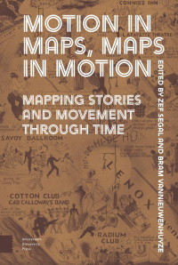 Zef Segal & Bram Vannieuwenhuyze (Editors) — Motion in Maps, Maps in Motion