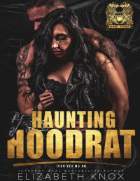 Elizabeth Knox — Haunting Hoodrat (Iron Vex MC Book 8)