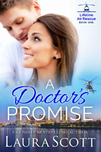 Scott, Laura — A Doctor's Promise (Lifeline Air Rescue Book 1)