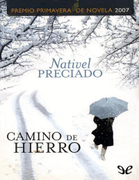 Nativel Preciado — Camino De Hierro