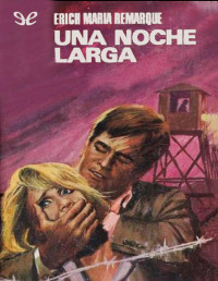 Erich Maria Remarque — UNA NOCHE LARGA