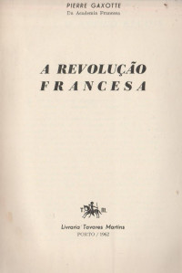 Pierre Gaxotte — A Revolução Francesa