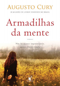 Augusto Cury [Cury, Augusto] — Armadilhas da mente