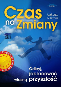 Łukasz Milewski — Czas na zmiany