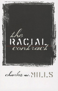 CHARLES W. MILLS — The Racial Contract