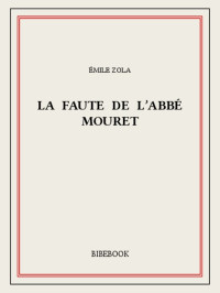 Émile Zola — La faute de l’abbé Mouret