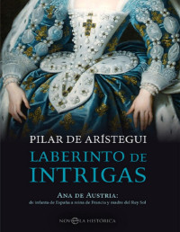 Pilar de Arístegui — LABERINTO DE INTRIGAS