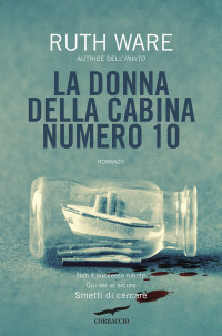 Ruth Ware [Ware, Ruth] — La donna della cabina numero 10