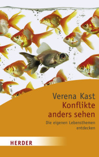 Kast, Verena — Konflikte anders sehen