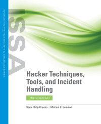 Sean-Philip Oriyano & Michael G. Solomon — ISSA: Hacker Techniques, Tools, and Incident Handling