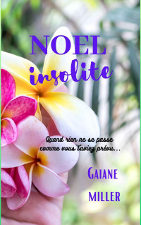 Gaïane MILLER — Noël insolite