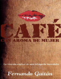 Fernando Gaitan Salom — Cafe con Aroma de Mujer