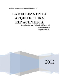 Diego Morales R. — LA BELLEZA EN LA ARQUITECTURA RENACENTISTA