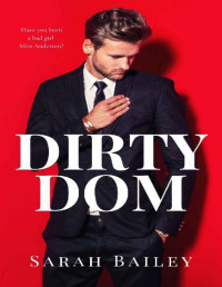 Sarah Bailey — Dirty Dom (Dirty Series Book 1)